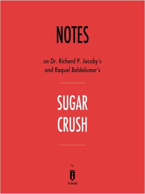 cover image of Notes on Dr. Richard P. Jacoby's and Raquel Baldelomar's Sugar Crush by Instaread